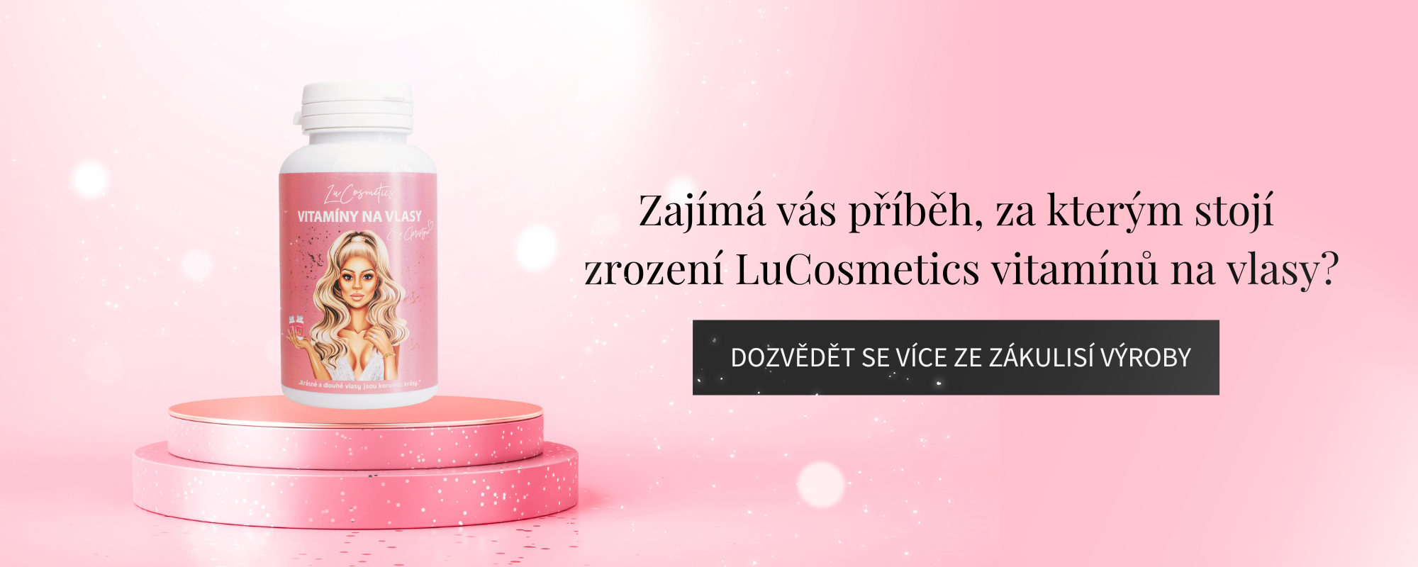 Zajímá vás příběh, za kterým stojí LuCosmetics vitamíny na vlasy